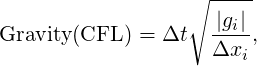                   ∘ -----
                     |gi|
Gravity(CFL ) = Δt   Δx-,
                       i
          