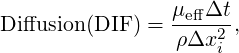                  μeffΔt
Diffusion(DIF ) = ρΔx2-,
                     i
          