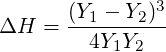       (Y1 - Y2)3
ΔH  = ----------
        4Y1Y2
