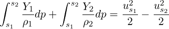 ∫ s2Y      ∫ s2Y       u2    u2
    -1dp +     --2dp = -s1-  -s2
 s1 ρ1      s1 ρ2       2     2
