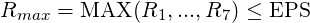 Rmax =  MAX  (R1, ...,R7 ) ≤ EPS
