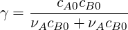 γ = ----cA0cB0----
    νAcB0 + νAcB0
