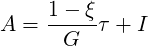     1 - ξ
A = --G--τ + I
