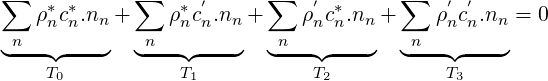 ∑   * *     ∑    * ′     ∑   ′ *      ∑   ′ ′
   ρncn.nn+     ρncn.nn +    ρncn.nn +    ρncn.nn = 0
◟n--◝◜---◞  ◟n---◝◜----◞  ◟n--◝◜---◞   ◟n--◝◜---◞
    T0           T1          T2           T3
