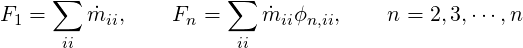      ∑               ∑
F1 =    m˙ii,    Fn =     ˙miiϕn,ii,    n = 2,3,⋅⋅⋅,n
      ii               ii
