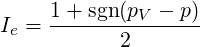      1+ sgn(pV - p)
Ie = ------2--------
