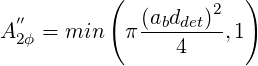            (         2  )
A ′′2ϕ = min  π (abddet)-,1
                 4
