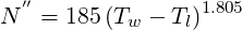   ′′               1.805
N   = 185(Tw - Tl)
