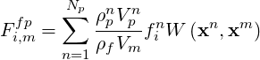  fp   ∑Np ρnpVpn n     n  m
Fi,m =     -----fi W (x ,x  )
      n=1 ρfVm
