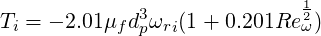                              1
Ti = - 2.01μf d3pωri(1 + 0.201Re 2ω)
