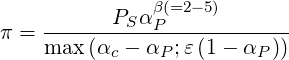               β(=2-5)
    -------PSαP-------------
π = max (αc - αP;ε (1- αP ))
