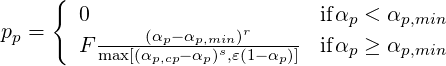      {
       0                      ifαp < αp,min
pp =   F -----(αp-αp,mins)r----- ifαp ≥ αp,min
         max[(αp,cp-αp),ε(1-αp)]
