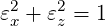 ε2+ ε2 = 1
 x   z
