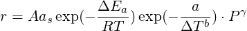              ΔEa          a      γ
r = Aas exp(--RT--)exp(- ΔT-b)⋅P
