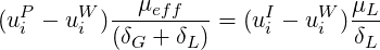   P    W  --μeff---    I    W  μL-
(ui - ui )(δG + δL ) = (ui - ui )δL
