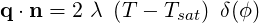 q ⋅n = 2 λ (T - Tsat) δ(ϕ)
