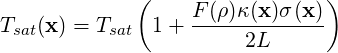              (                  )
T   (x) = T    1+  F(ρ)κ(x)σ(x-)
  sat       sat           2L
