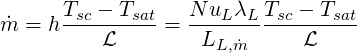       T  - T      N u λ  T  - T
˙m = h -sc---sat=  ---L-L--sc---sat
         L         LL,˙m      L
