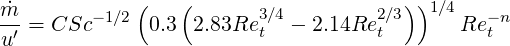 ˙m-      - 1∕2 (   (      3∕4         2∕3))1 ∕4   -n
u′ = CSc      0.3  2.83Ret  - 2.14Re t       Ret
     