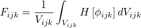         1  ∫
Fijk = V---    H  [ϕijk]dVijk
        ijk  Vijk
