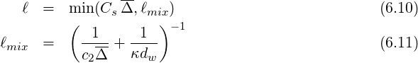                 --
   ℓ  =  m(in (CsΔ, ℓmix))                           (6.10)
           -1--   -1-- -1
ℓmix  =    c Δ-+  κdw                              (6.11)
            2
