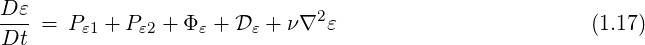 D ε
--- = P ε1 + Pε2 + Φ ε + D ε + ν∇2 ε                     (1.17)
Dt
