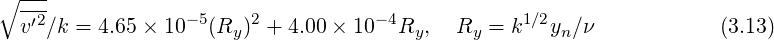 ∘ ---
  v′2∕k = 4.65× 10-5(Ry )2 + 4.00× 10- 4Ry, Ry = k1∕2yn∕ν            (3.13)
