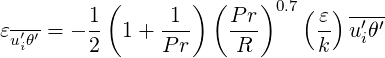          1 (     1 ) (P r)0.7( ε) ----
εu′iθ′ = - 2 1 + Pr-   -R-      k- u′iθ′
