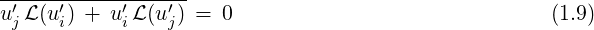 -′---′-----′----′-
uj L(ui) + uiL (uj) = 0                             (1.9)
