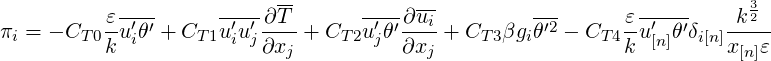                           --            --                              3
π = - C   εu′θ′ + C  u′u′∂T--+ C  u-′θ′∂-ui+ C   βg θ′2-- C  -εu′-θ′δ  -k-2-
 i      T0k i      T1 i j∂xj    T 2 j ∂xj     T3  i      T4k  [n]   i[n]x[n]ε
